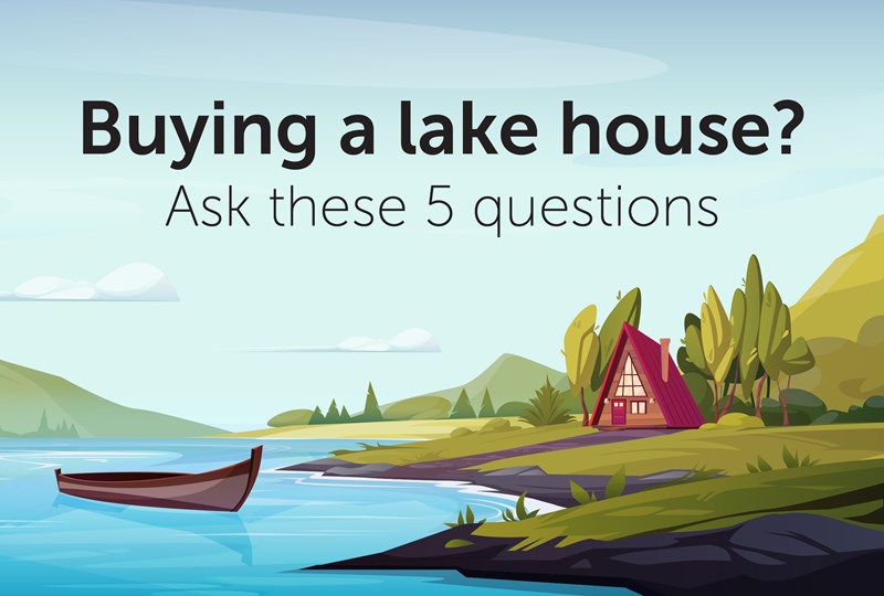 Buying a lake house? Ask these 5 questions